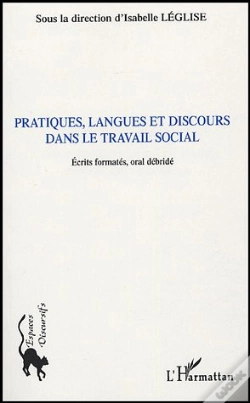 Capa do artigo Pratiques, Langues Et Discours Dans Le Travail Social ; Ecrits Formates, Oral Debride