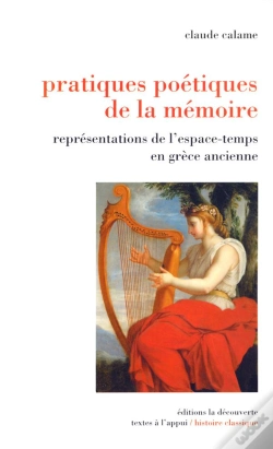 Capa do artigo Pratiques Poetiques De La Memoire ; Representations De L'Espace-Temps En Grece Ancienne