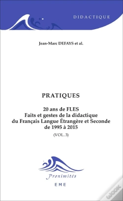 Capa do artigo Pratiques T.3 ; 20 Ans De Fles, Faits Et Gestes De La Didactique Du Francais Langue Etrangère Et Seconde De 1995 À 2015