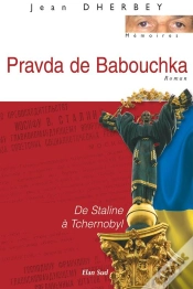 Capa do artigo Pravda De Babouchka, De Staline À Tchernobyl