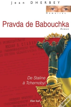 Capa do artigo Pravda De Babouchka, De Staline À Tchernobyl