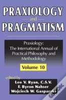 Praxiology And Pragmatism