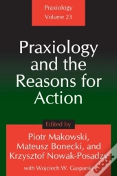 Praxiology And The Reasons For Action