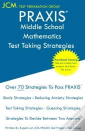 Praxis 5164 Middle School Mathematics - Test Taking Strategies