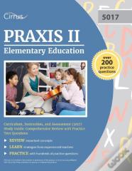 Praxis Ii Elementary Education Curriculum, Instruction, And Assessment (5017) Study Guide