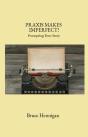 Praxis Makes Imperfect? - Preview