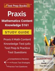 Praxis Mathematics Content Knowledge 5161 Study Guide