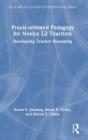 Praxis-Oriented Pedagogy For Novice L2 Teachers - Preview