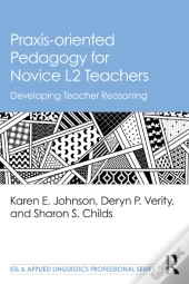 Praxis-Oriented Pedagogy For Novice L2 Teachers