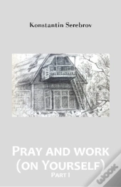 Pray And Work (On Yourself) -- Part I