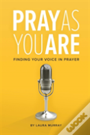 Pray As You Are