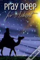Pray Deep For Advent