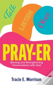 Pray-Er: Talk, Listen, Obey : Starting A