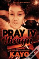 Pray Iv Reign