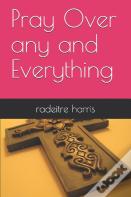Pray Over Any And Everything