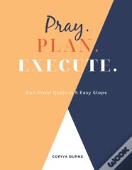 Pray. Plan. Execute.