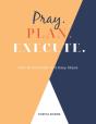 Pray. Plan. Execute. - Preview