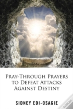 Capa do artigo Pray-Through Prayers To Defeat Attacks Against Destiny