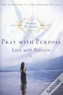 Pray With Purpose, Live With Passion