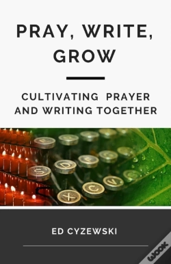 Capa do artigo Pray, Write, Grow: Cultivating Prayer An