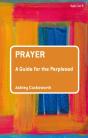 Prayer: A Guide For The Perplexed - Preview