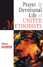Prayer And Devotional Life Of United Methodists - Preview