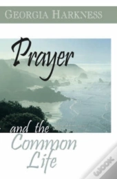Prayer And The Common Life