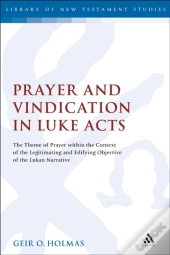 Prayer And Vindication In Luke - Acts