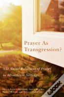 Prayer As Transgression?