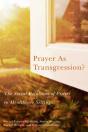 Prayer As Transgression? - Preview