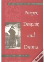 Prayer, Despair, And Drama