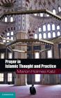 Prayer In Islamic Thought And Practice - Preview