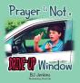 Prayer Is Not A Drive-Up Window - Preview