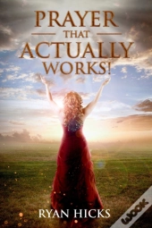 Prayer That Actually Works