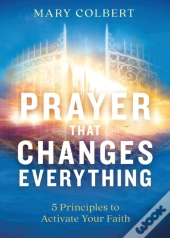 Prayer That Changes Everything