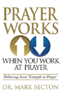 Prayer Works When You Work At Prayer - Preview