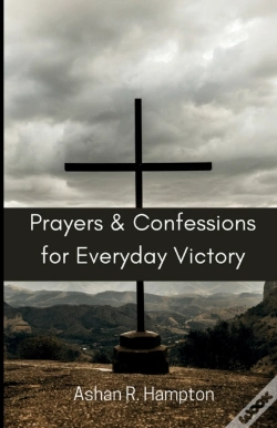 Capa do artigo Prayers And Confessions For Everyday Victory