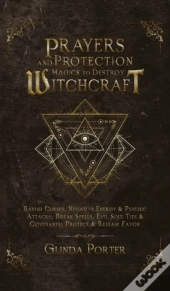 Prayers And Protection Magick To Destroy Witchcraft