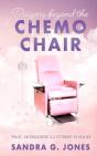 Prayers Beyond The Chemo Chair - Preview