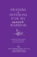 Prayers & Petitions For My Cancer Warrior
