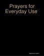 Prayers For Everyday Use - Preview