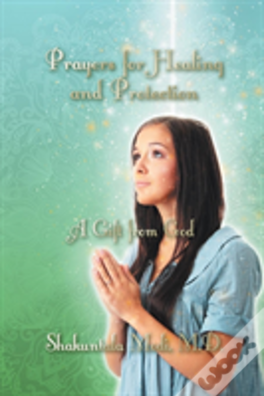 Prayers For Healing And Protection: A Gift From God