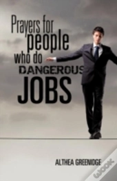 Prayers For People Who Do Dangerous Jobs