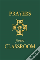 Prayers For The Classroom