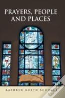 Prayers, People And Places