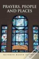 Prayers, People And Places