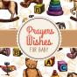 Prayers + Wishes For Baby - Preview