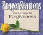 Prayerstarters On The Way To Forgiveness - Preview
