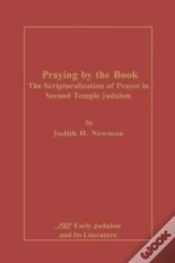 Capa do artigo Praying By The Book: The  Scripturalization Of Prayer In Second Temple Judaism