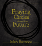 Praying Circles Around Your Future - Preview